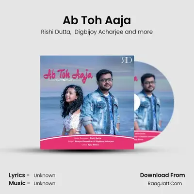 Ab Toh Aaja mp3 song