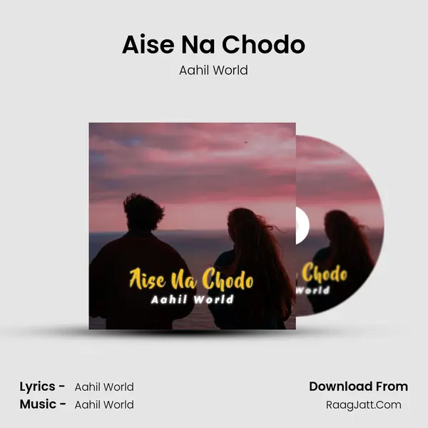 Aise Na Chodo mp3 song