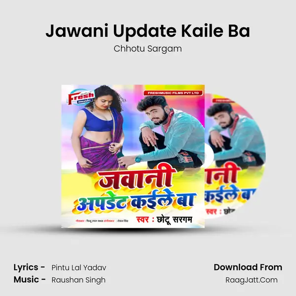 Jawani Update Kaile Ba MP3 Song by Chhotu Sargam Cover