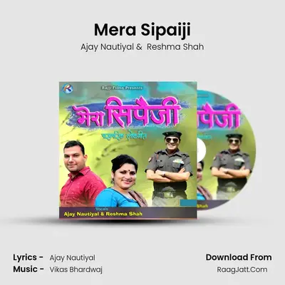 Mera Sipaiji MP3 Song by Ajay Nautiyal Cover
