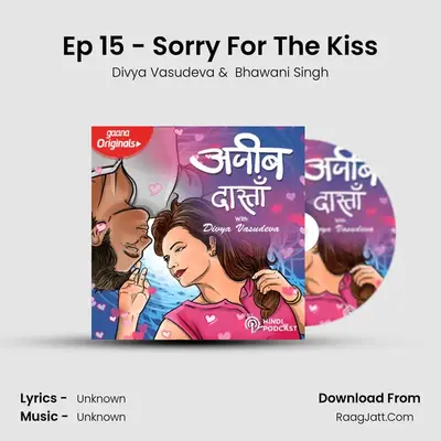 Ep 15 - Sorry For The Kiss mp3 song