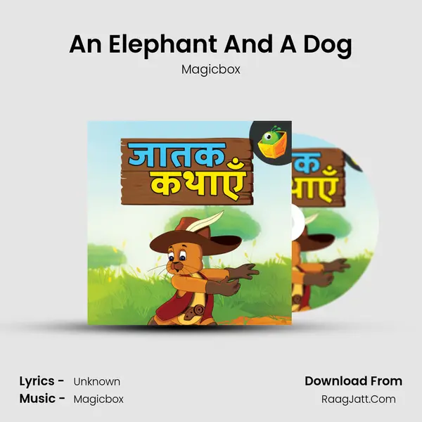 An Elephant And A Dog MP3 Song by Magicbox Cover