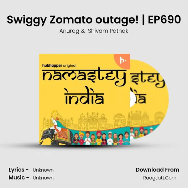Swiggy Zomato outage! | EP690 MP3 Song by Anurag Cover