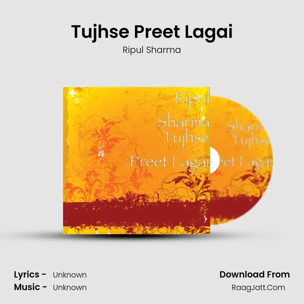Tujhse Preet Lagai mp3 song