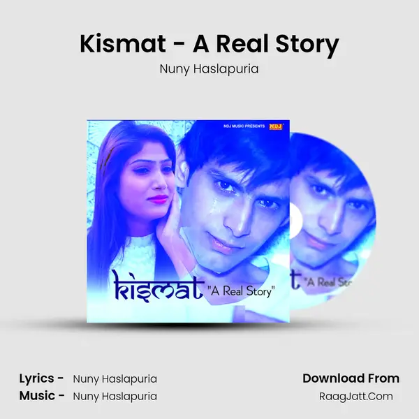 Kismat - A Real Story - Nuny Haslapuria