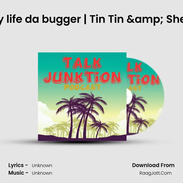 S02E03 : My life da bugger | Tin Tin & Shelby | Tamil MP3 Song by  Cover