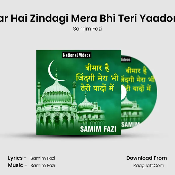 Bimar Hai Zindagi Mera Bhi Teri Yaadon Me - Samim Fazi