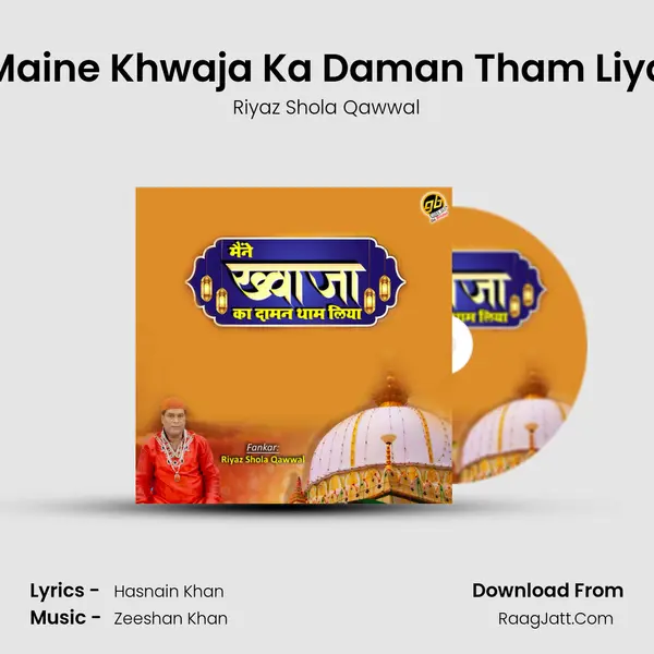 Maine Khwaja Ka Daman Tham Liya MP3 Song by Riyaz Shola Qawwal Cover