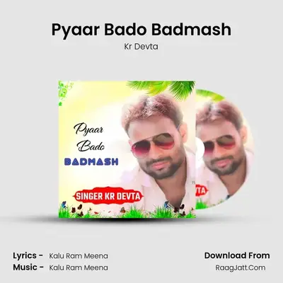 Pyaar Bado Badmash - Kr Devta