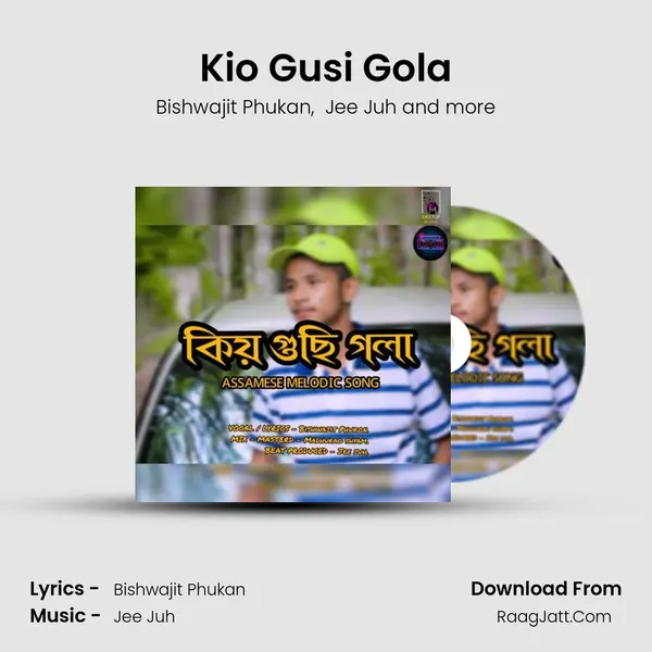 Kio Gusi Gola - Bishwajit Phukan
