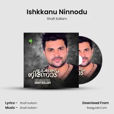 Ishkkanu Ninnodu - Shafi Kollam