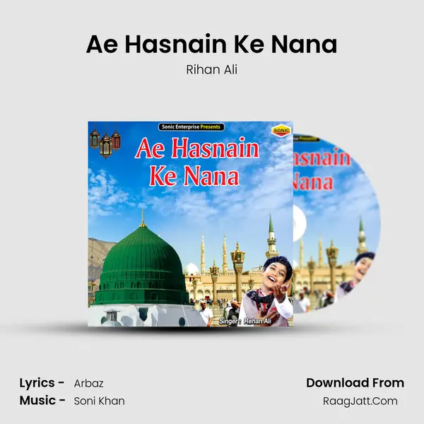 Ae Hasnain Ke Nana - Rihan Ali