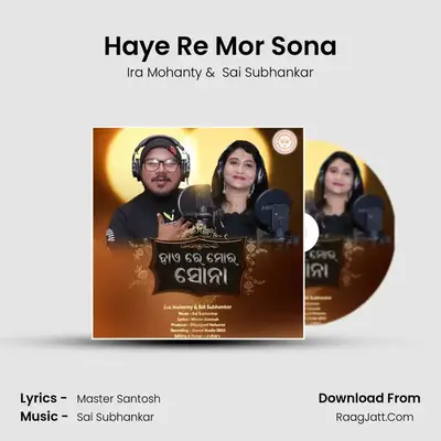 Haye Re Mor Sona - Ira Mohanty