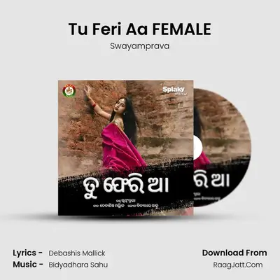 Tu Feri Aa FEMALE - Swayamprava