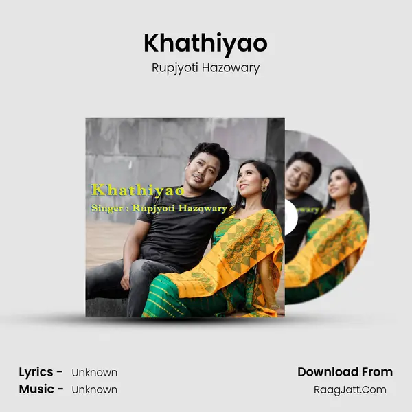 Khathiyao MP3 Song by Rupjyoti Hazowary Cover