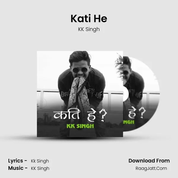 Kati He MP3 Song by KK Singh Cover