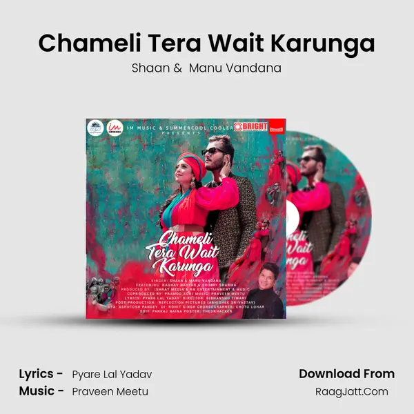 Chameli Tera Wait Karunga mp3 song