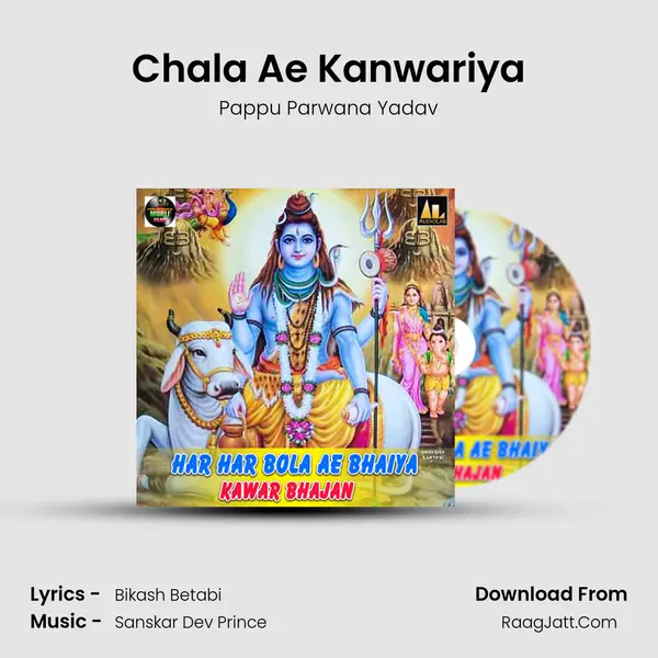 Chala Ae Kanwariya MP3 Song by Pappu Parwana Yadav Cover