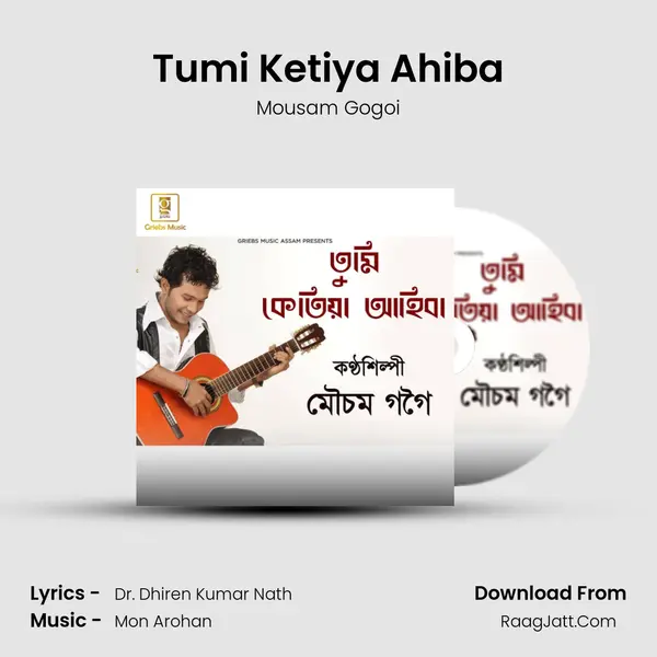 Tumi Ketiya Ahiba - Mousam Gogoi
