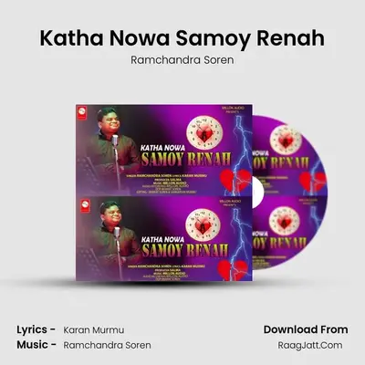 Katha Nowa Samoy Renah - Ramchandra Soren