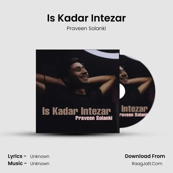 Is Kadar Intezar MP3 Song by Praveen Solanki Cover