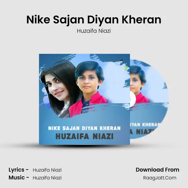 Nike Sajan Diyan Kheran - Huzaifa Niazi