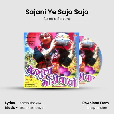 Sajani Ye Sajo Sajo mp3 song