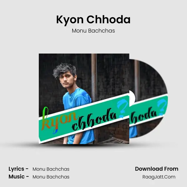 Kyon Chhoda MP3 Song by Monu Bachchas Cover