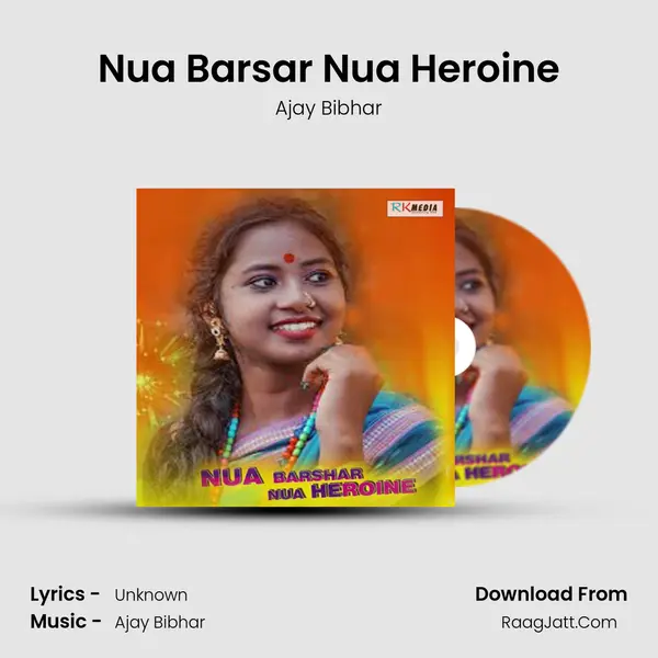 Nua Barsar Nua Heroine - Ajay Bibhar