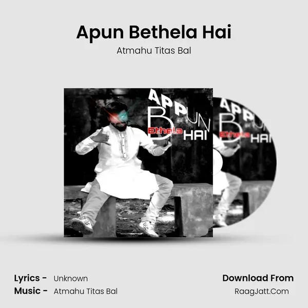 Apun Bethela Hai MP3 Song by Atmahu Titas Bal Cover