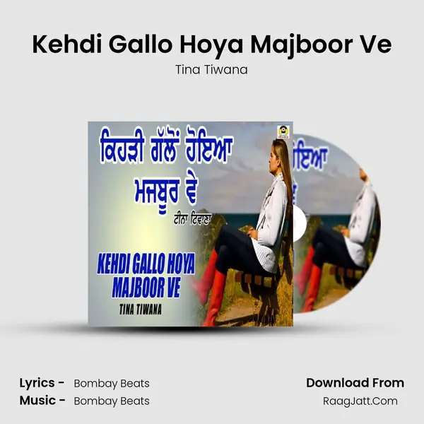 Kehdi Gallo Hoya Majboor Ve - Tina Tiwana