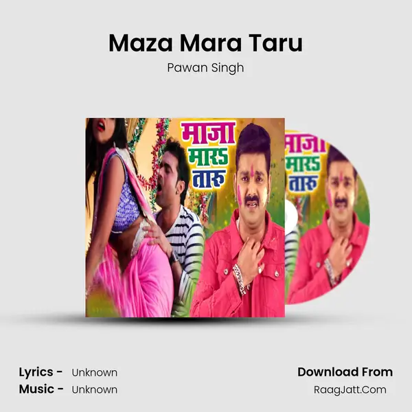 Maza Mara Taru - Single - Pawan Singh