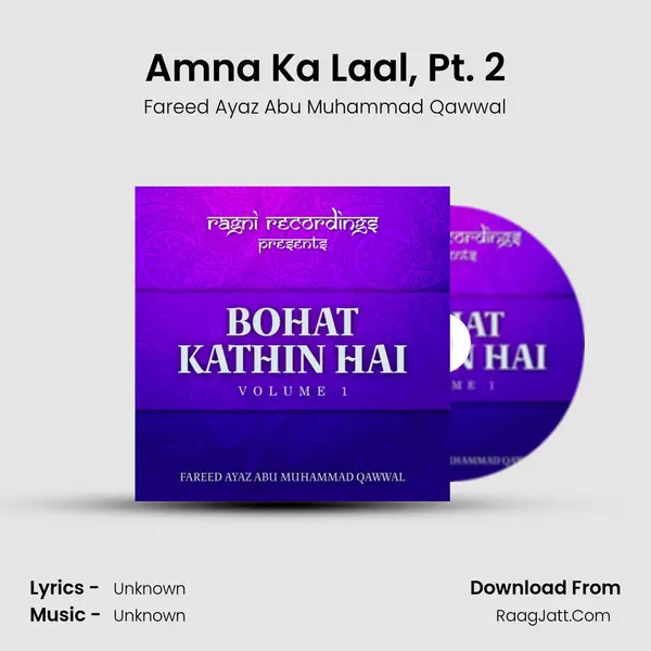 Amna Ka Laal, Pt. 2 MP3 Song by Fareed Ayaz Abu Muhammad Qawwal Cover