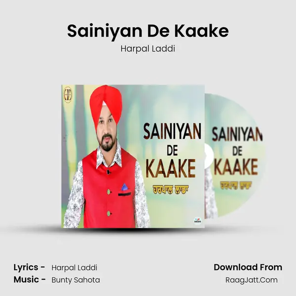 Sainiyan De Kaake - Harpal Laddi