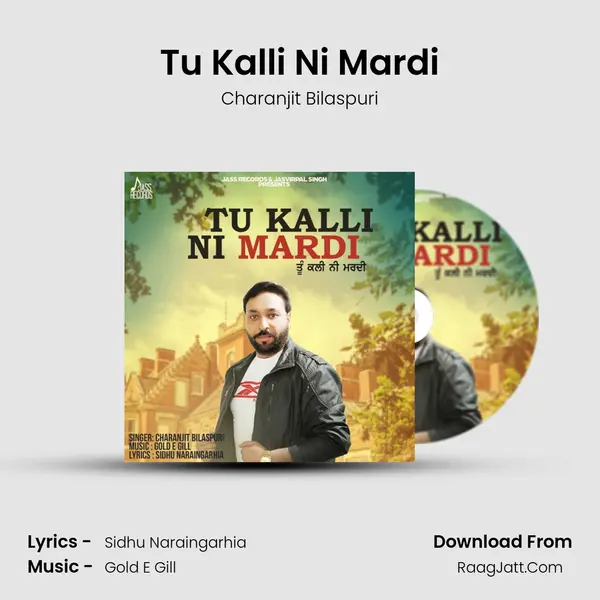 Tu Kalli Ni Mardi - Charanjit Bilaspuri