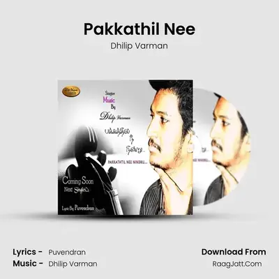 Pakkathil Nee MP3 Song by Dhilip Varman Cover
