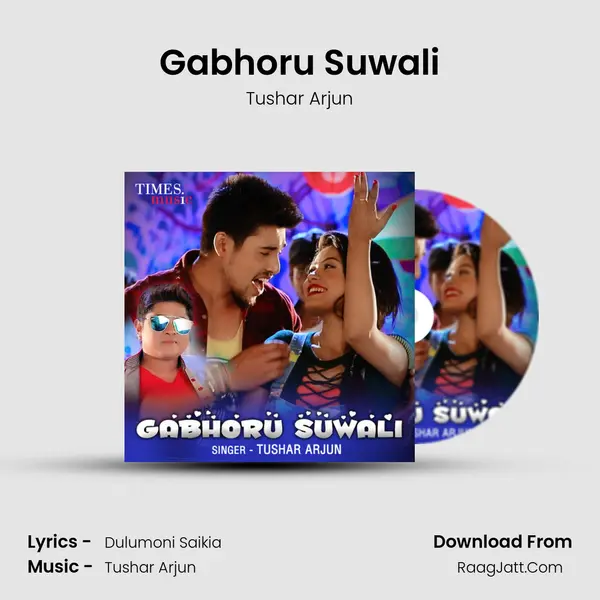 Gabhoru Suwali - Tushar Arjun