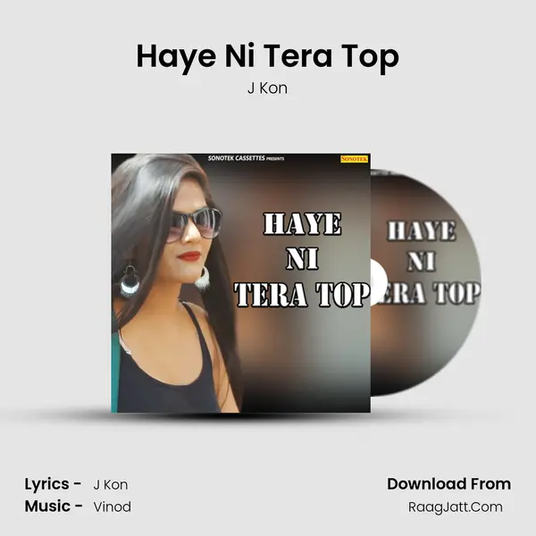Haye Ni Tera Top - J Kon