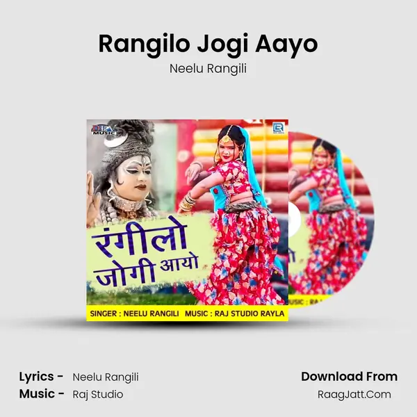 Rangilo Jogi Aayo - Neelu Rangili