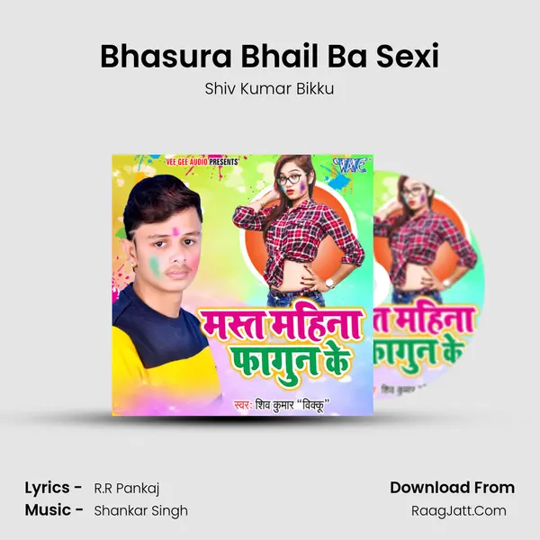 Bhasura Bhail Ba Sexi MP3 Song by Shiv Kumar Bikku Cover