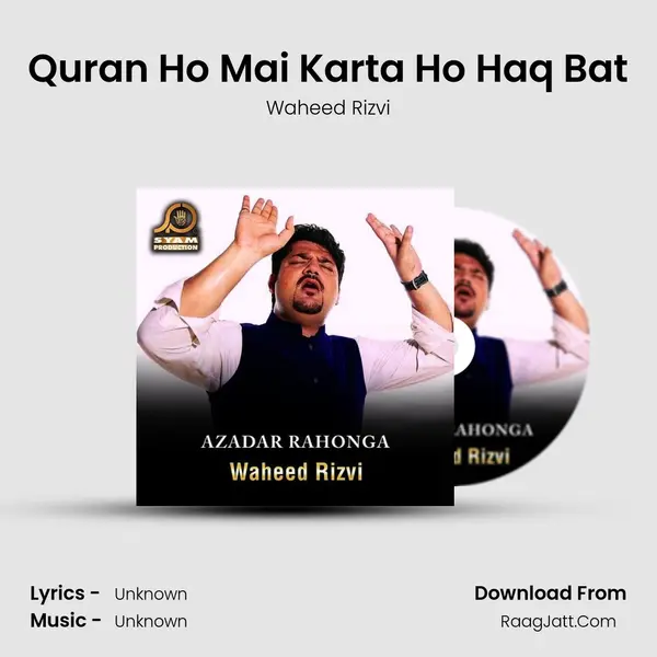 Quran Ho Mai Karta Ho Haq Bat MP3 Song by Waheed Rizvi Cover