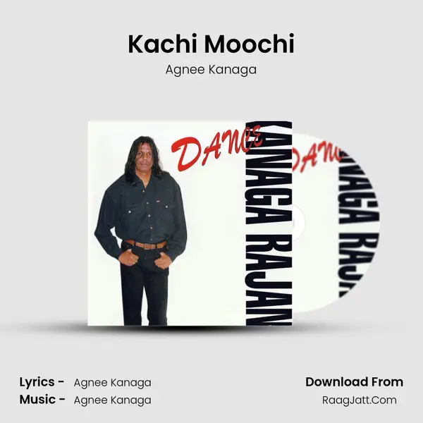 Kachi Moochi MP3 Song by Agnee Kanaga Cover