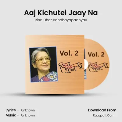 Aaj Kichutei Jaay Na MP3 Song by Rina Dhar Bandhayapadhyay Cover