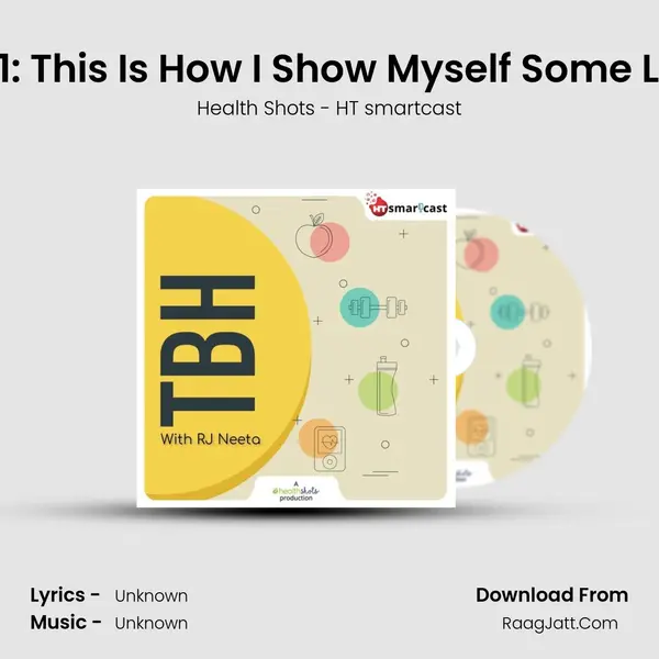 Ep 11: This Is How I Show Myself Some Love MP3 Song by Health Shots - HT smartcast Cover