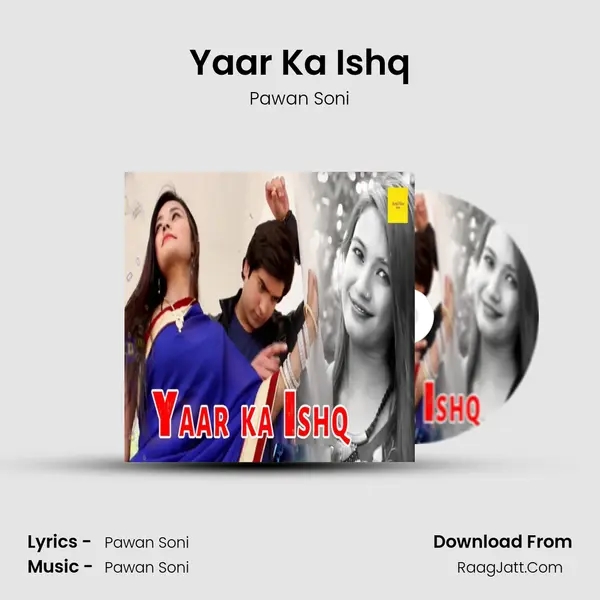 Yaar Ka Ishq MP3 Song by Pawan Soni Cover
