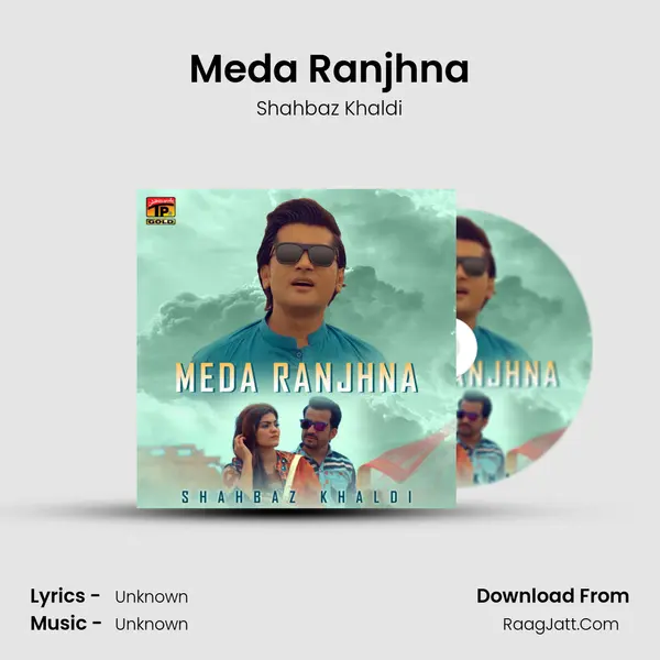 Meda Ranjhna MP3 Song by Shahbaz Khaldi Cover