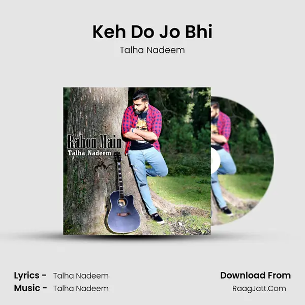 Keh Do Jo Bhi MP3 Song by Talha Nadeem Cover