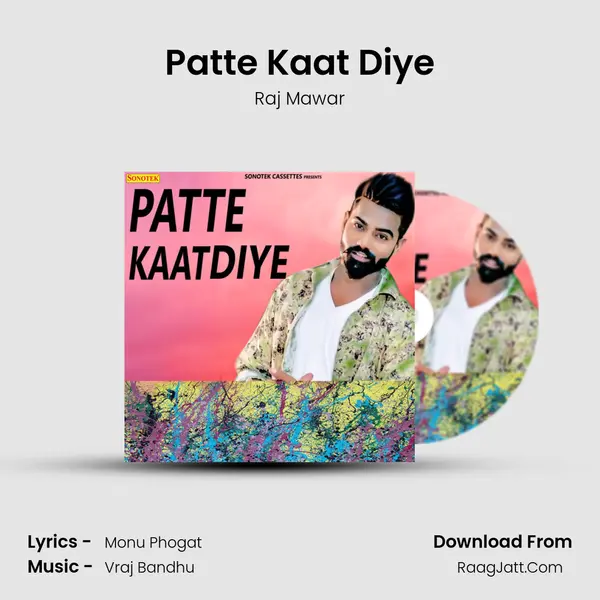 Patte Kaat Diye - Raj Mawar