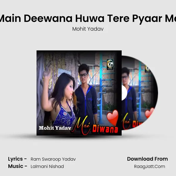 Main Deewana Huwa Tere Pyaar Me MP3 Song by Mohit Yadav Cover