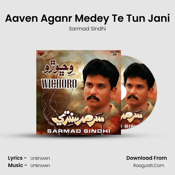 Aaven Aganr Medey Te Tun Jani MP3 Song by Sarmad Sindhi Cover